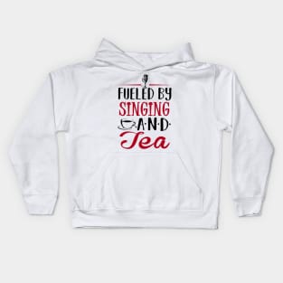 Fueled by Singing and Tea Kids Hoodie